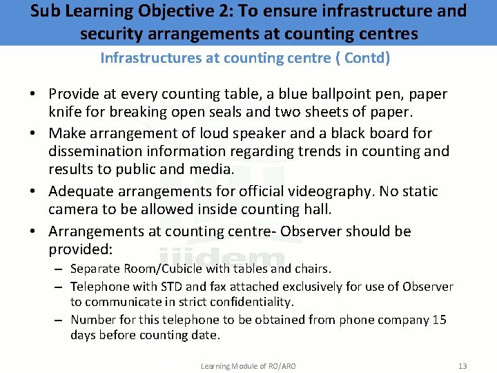 Sub Learning Objective 2: To ensure infrastructure and security arrangements at counting centres Infrastructures
