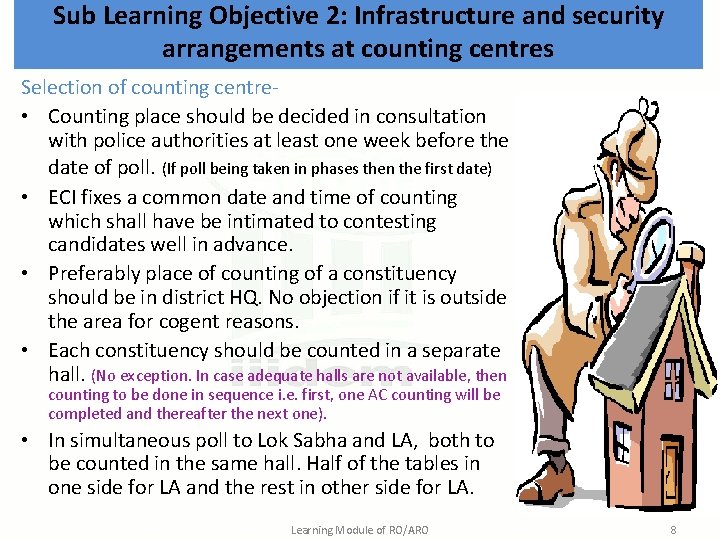 Sub Learning Objective 2: Infrastructure and security arrangements at counting centres Selection of counting
