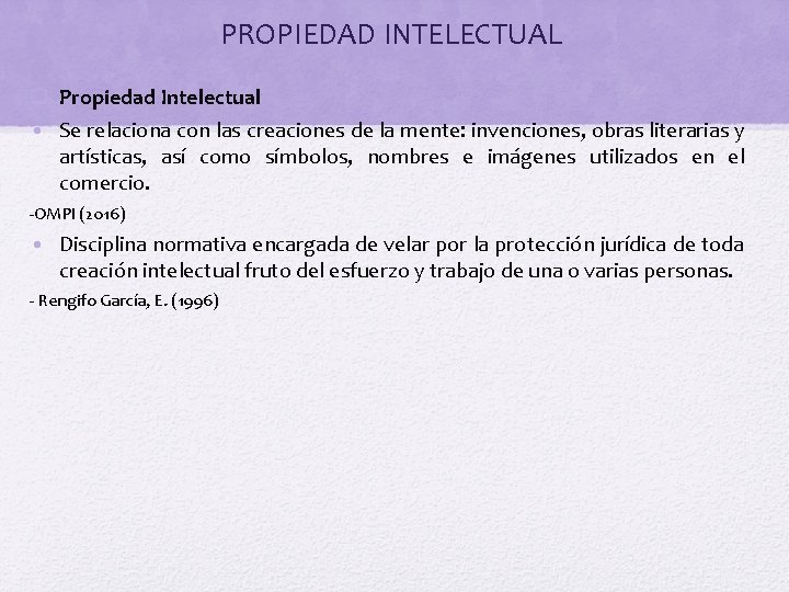 PROPIEDAD INTELECTUAL q Propiedad Intelectual • Se relaciona con las creaciones de la mente: