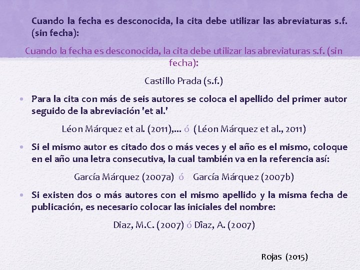  • Cuando la fecha es desconocida, la cita debe utilizar las abreviaturas s.