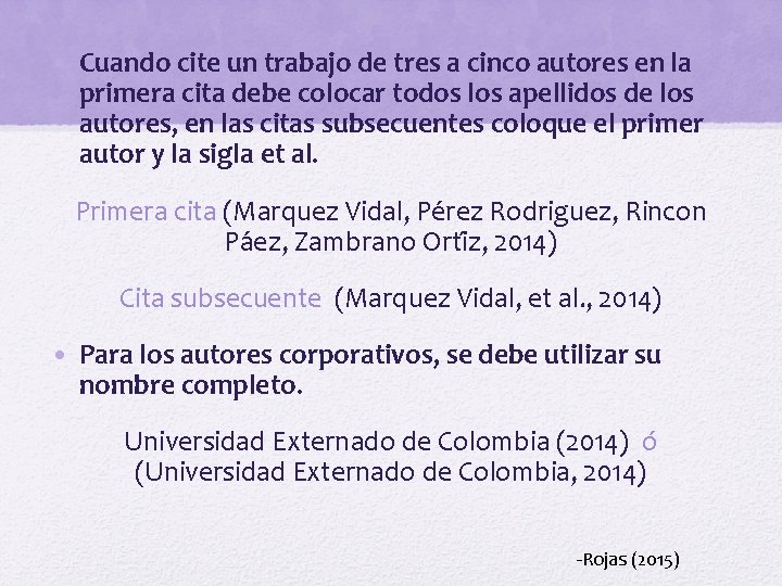  • Cuando cite un trabajo de tres a cinco autores en la primera