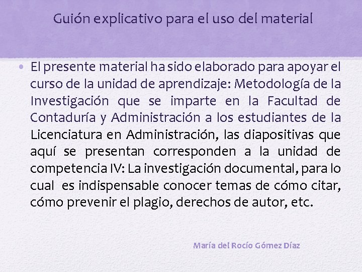 Guión explicativo para el uso del material • El presente material ha sido elaborado