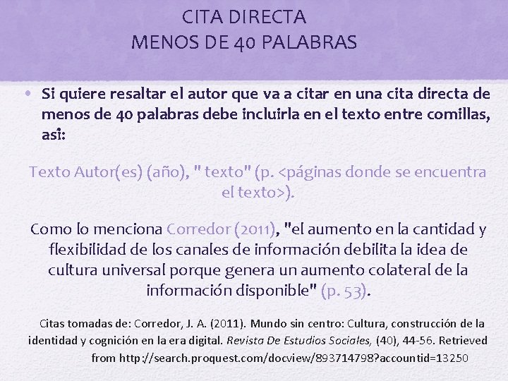 CITA DIRECTA MENOS DE 40 PALABRAS • Si quiere resaltar el autor que va