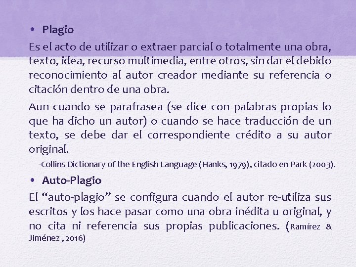  • Plagio Es el acto de utilizar o extraer parcial o totalmente una