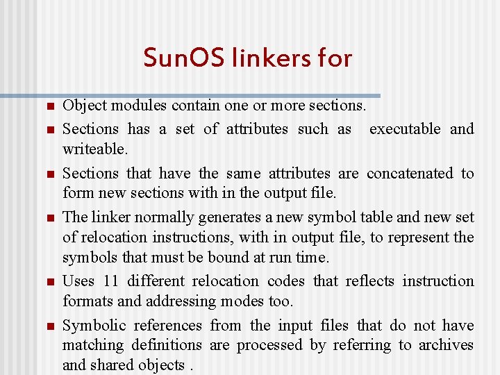 Sun. OS linkers for n n n Object modules contain one or more sections.