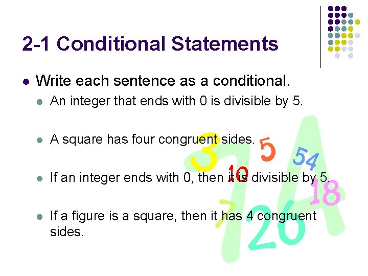 2 -1 Conditional Statements l Write each sentence as a conditional. l An integer