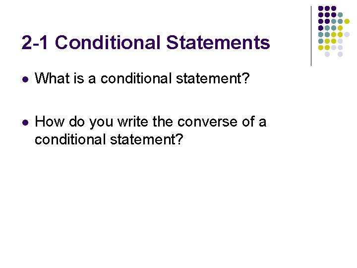 2 -1 Conditional Statements l What is a conditional statement? l How do you