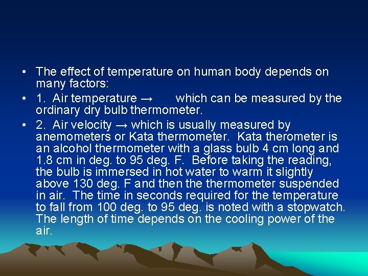  • The effect of temperature on human body depends on many factors: •