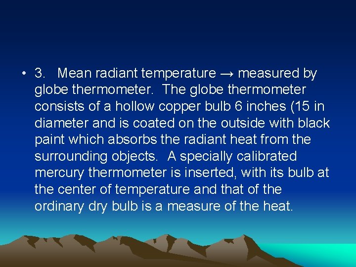  • 3. Mean radiant temperature → measured by globe thermometer. The globe thermometer