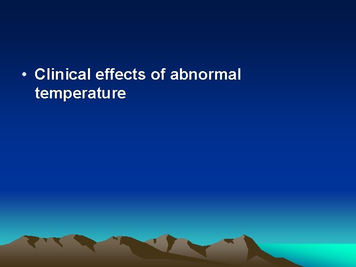  • Clinical effects of abnormal temperature 