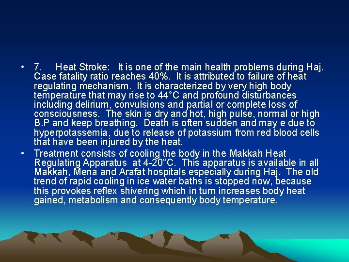  • 7. Heat Stroke: It is one of the main health problems during