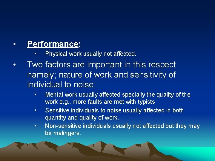  • Performance: • • Physical work usually not affected. Two factors are important