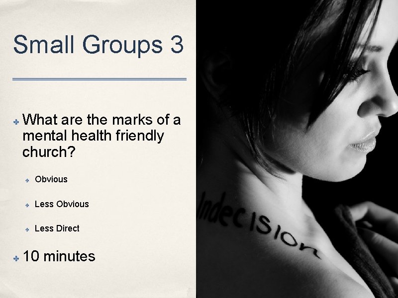 Small Groups 3 ✤ ✤ What are the marks of a mental health friendly