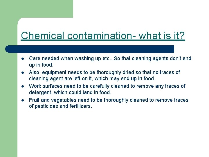 Chemical contamination- what is it? l l Care needed when washing up etc. .