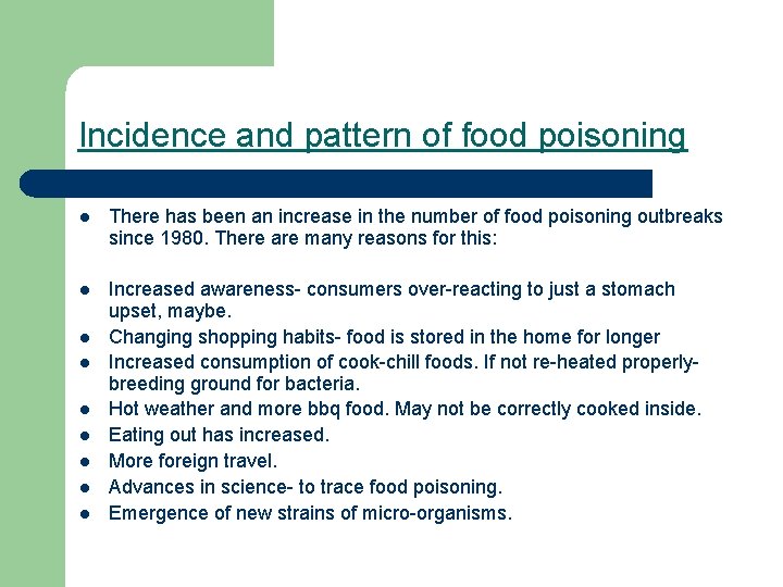 Incidence and pattern of food poisoning l There has been an increase in the