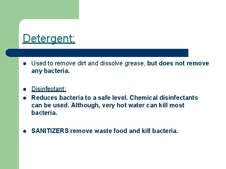 Detergent; l Used to remove dirt and dissolve grease, but does not remove any