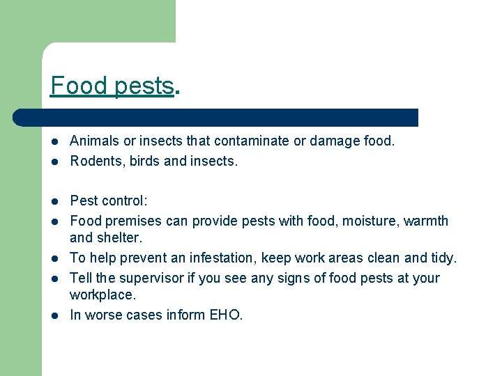 Food pests. l l l l Animals or insects that contaminate or damage food.