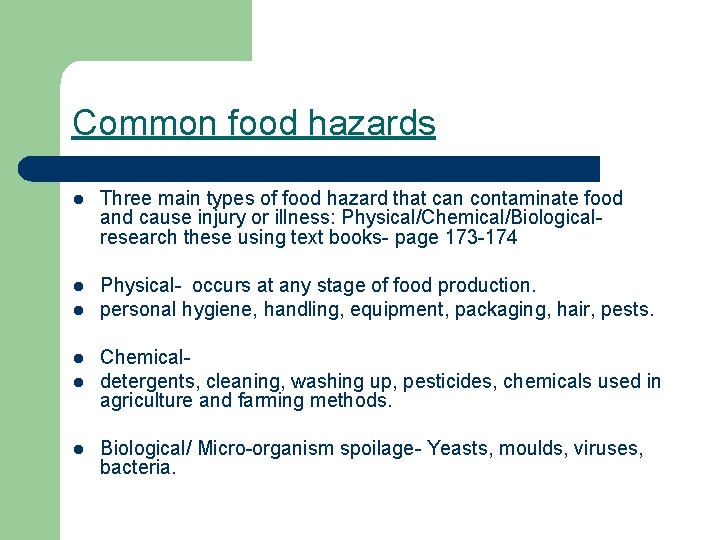 Common food hazards l Three main types of food hazard that can contaminate food