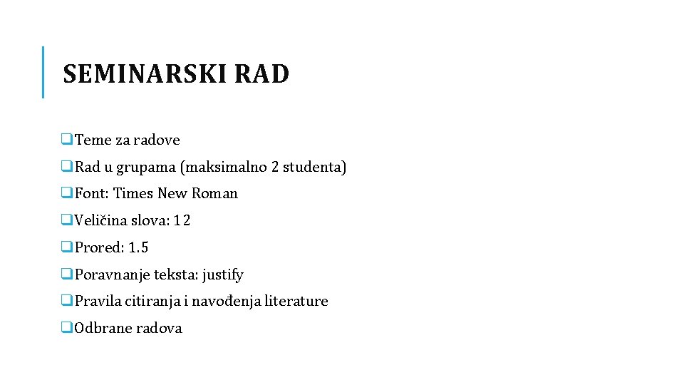 SEMINARSKI RAD q. Teme za radove q. Rad u grupama (maksimalno 2 studenta) q.