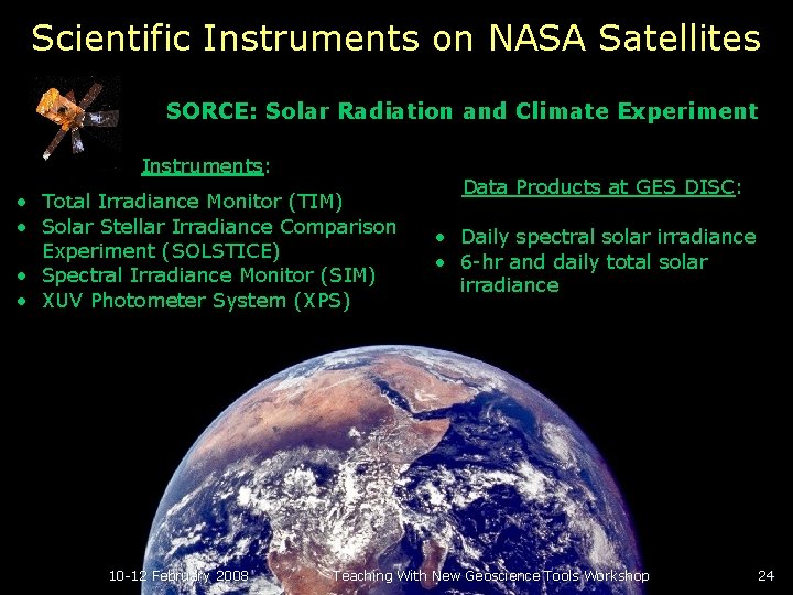Scientific Instruments on NASA Satellites SORCE: Solar Radiation and Climate Experiment Instruments: • Total
