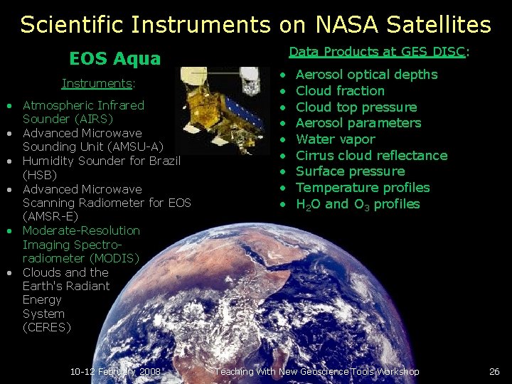 Scientific Instruments on NASA Satellites EOS Aqua Instruments: • Atmospheric Infrared Sounder (AIRS) •