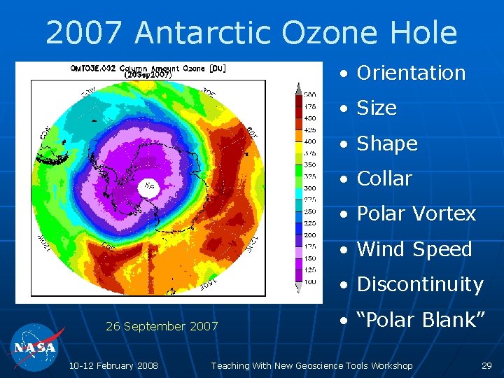 2007 Antarctic Ozone Hole • Orientation • Size • Shape • Collar • Polar