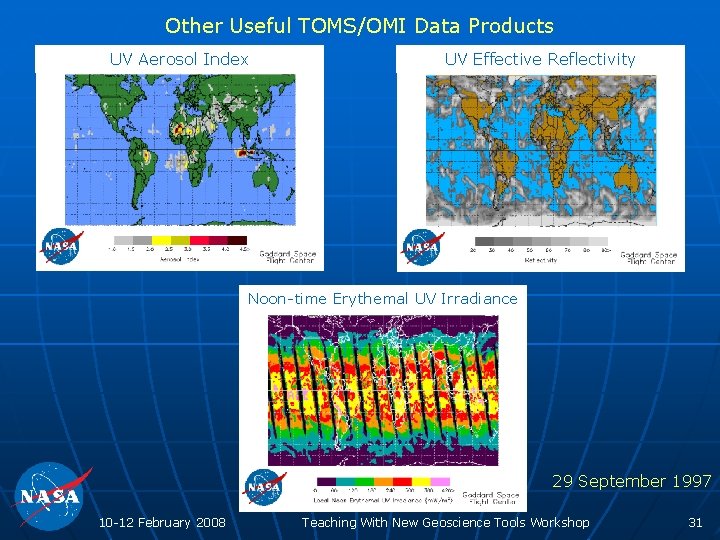 Other Useful TOMS/OMI Data Products UV Aerosol Index UV Effective Reflectivity Noon-time Erythemal UV