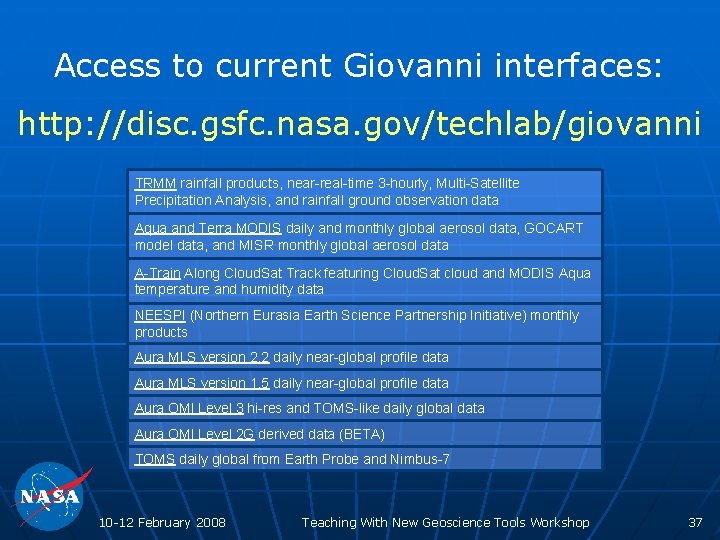 Access to current Giovanni interfaces: http: //disc. gsfc. nasa. gov/techlab/giovanni TRMM rainfall products, near-real-time
