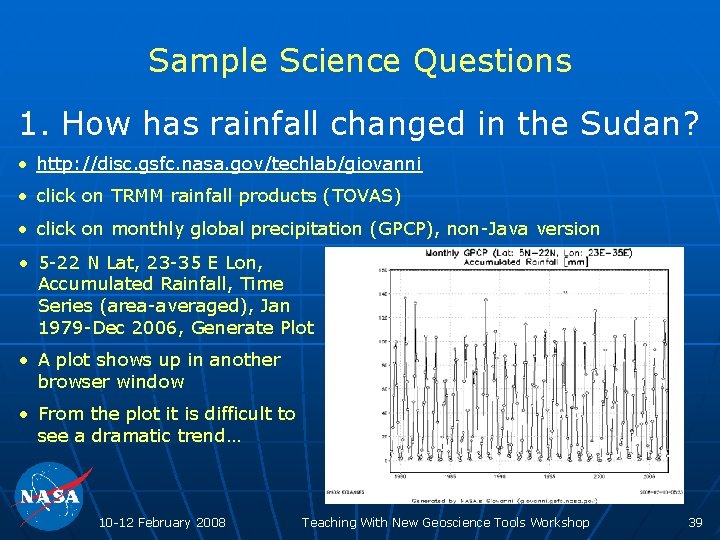 Sample Science Questions 1. How has rainfall changed in the Sudan? • http: //disc.