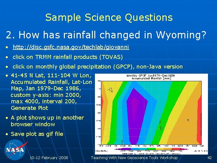 Sample Science Questions 2. How has rainfall changed in Wyoming? • http: //disc. gsfc.