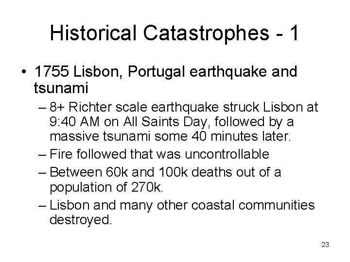 Historical Catastrophes - 1 • 1755 Lisbon, Portugal earthquake and tsunami – 8+ Richter