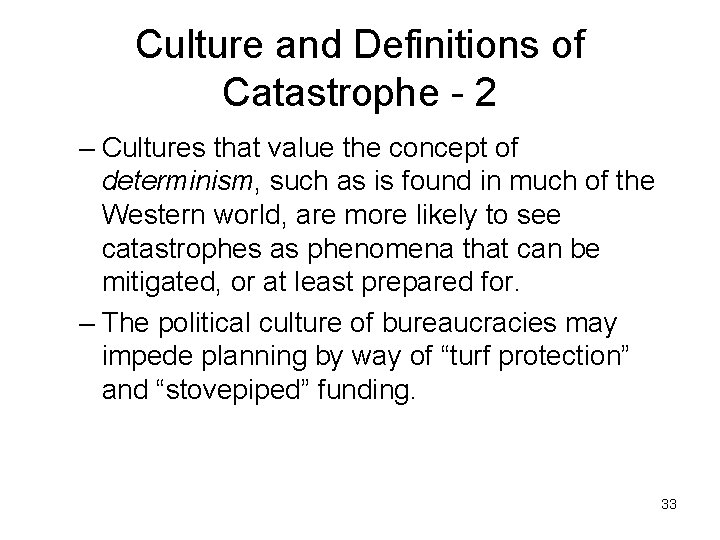 Culture and Definitions of Catastrophe - 2 – Cultures that value the concept of