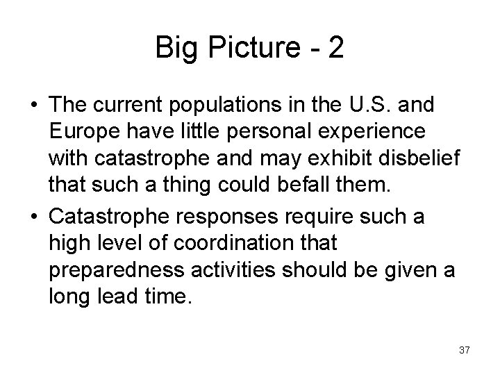 Big Picture - 2 • The current populations in the U. S. and Europe