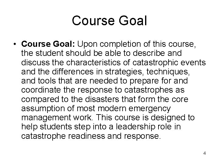 Course Goal • Course Goal: Upon completion of this course, the student should be