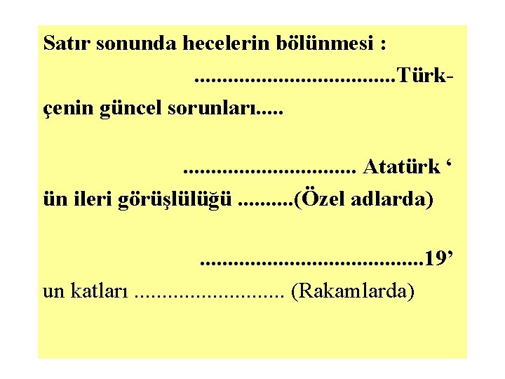 Satır sonunda hecelerin bölünmesi : . . Türkçenin güncel sorunları. . . . .