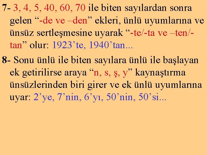 7 - 3, 4, 5, 40, 60, 70 ile biten sayılardan sonra gelen “-de