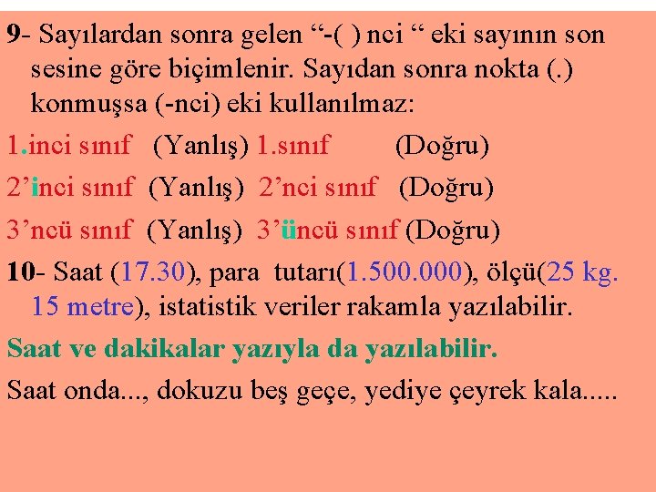 9 - Sayılardan sonra gelen “-( ) nci “ eki sayının son sesine göre