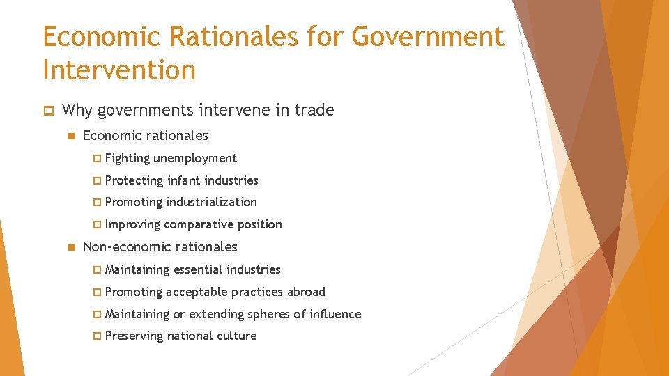 Economic Rationales for Government Intervention p Why governments intervene in trade n n Economic