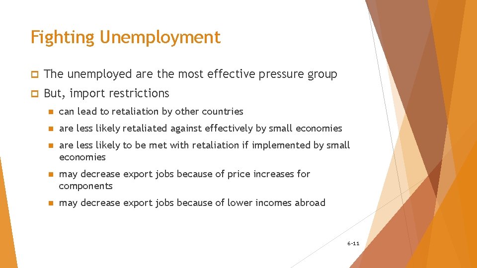 Fighting Unemployment p The unemployed are the most effective pressure group p But, import