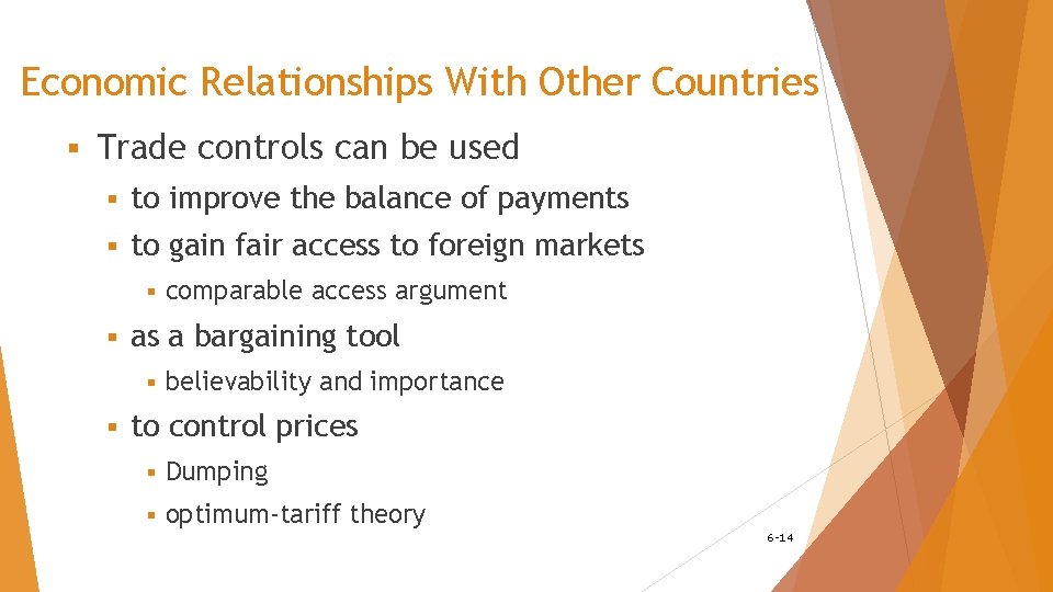 Economic Relationships With Other Countries § Trade controls can be used § to improve