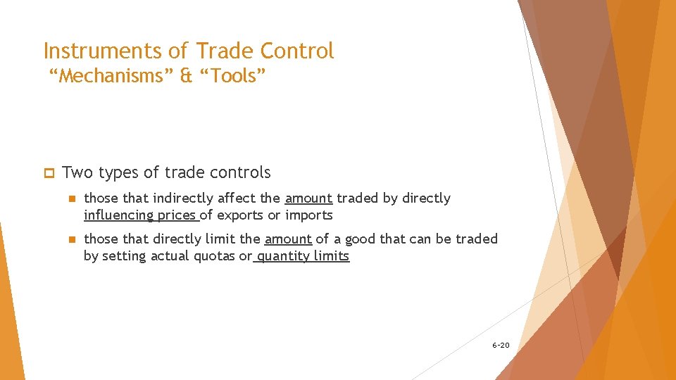 Instruments of Trade Control “Mechanisms” & “Tools” p Two types of trade controls n