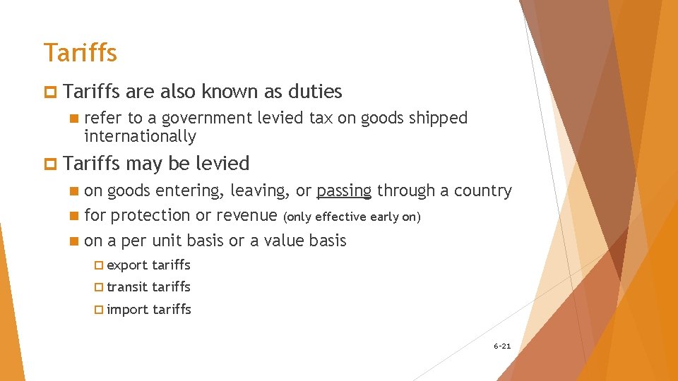 Tariffs p Tariffs n are also known as duties refer to a government levied