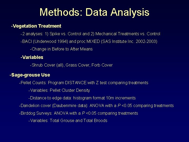Methods: Data Analysis -Vegetation Treatment -2 analyses: 1) Spike vs. Control and 2) Mechanical