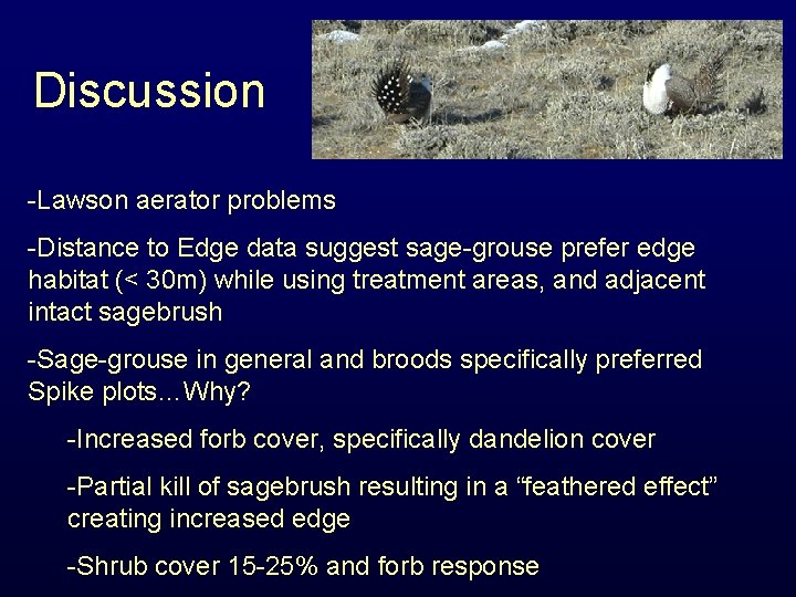 Discussion -Lawson aerator problems -Distance to Edge data suggest sage-grouse prefer edge habitat (<