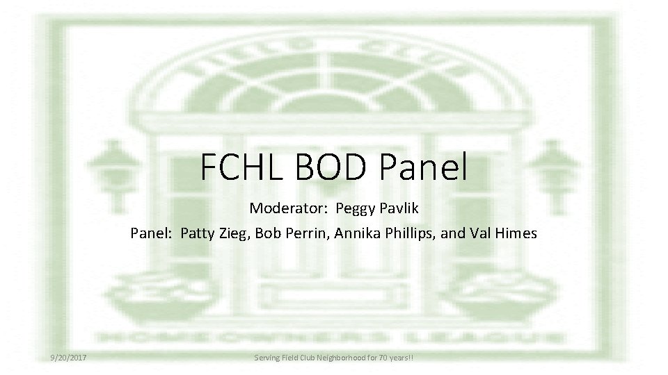 FCHL BOD Panel Moderator: Peggy Pavlik Panel: Patty Zieg, Bob Perrin, Annika Phillips, and