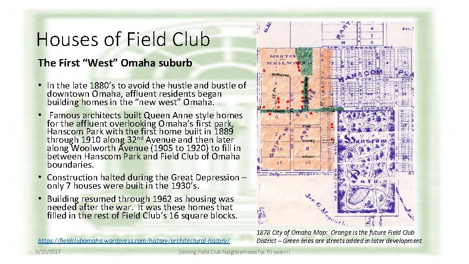 Houses of Field Club The First “West” Omaha suburb • In the late 1880’s