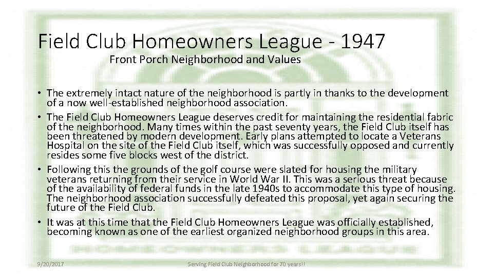 Field Club Homeowners League - 1947 Front Porch Neighborhood and Values • The extremely