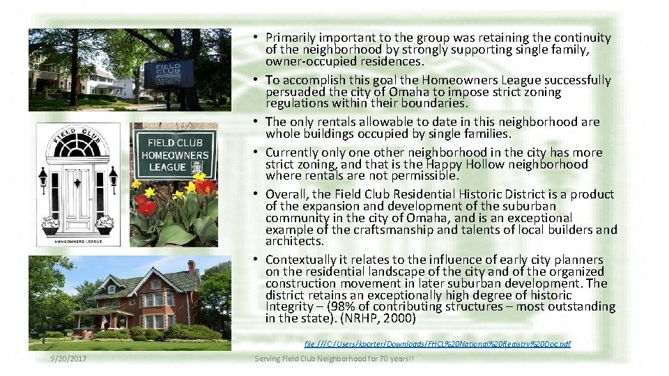  • Primarily important to the group was retaining the continuity of the neighborhood