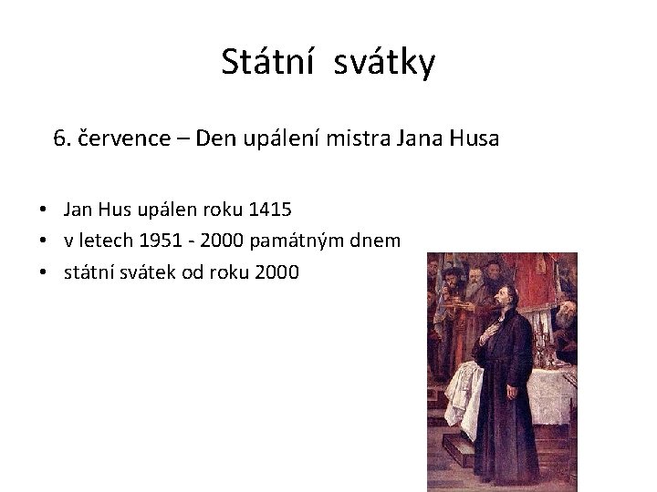 Státní svátky 6. července – Den upálení mistra Jana Husa • Jan Hus upálen