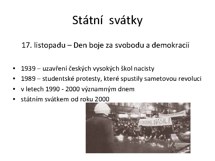 Státní svátky 17. listopadu – Den boje za svobodu a demokracii • • 1939